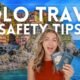 Solo Travel Safety Tips: How to Explore Safely Alone | Essential Advice for Solo Travelers